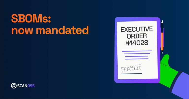 Complying with Executive Order 14028: How SCANOSS Can Help Generate Complete SBOMs