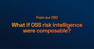 What if OSS risk intelligence were composable