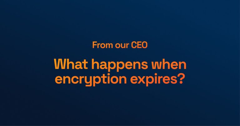 Text on blue background: "From Our CEO: What Happens When Encryption Expires?" in orange font.